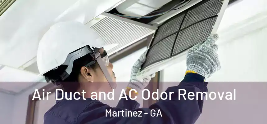  Air Duct and AC Odor Removal Martinez - GA