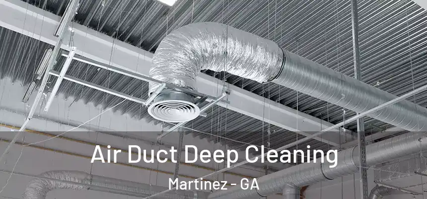  Air Duct Deep Cleaning Martinez - GA