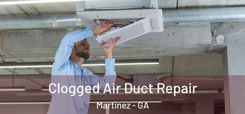 Clogged Air Duct Repair Martinez - GA