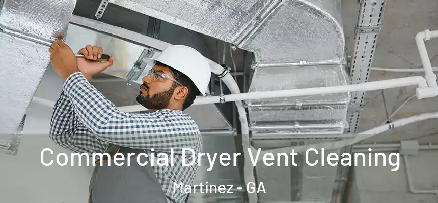  Commercial Dryer Vent Cleaning Martinez - GA
