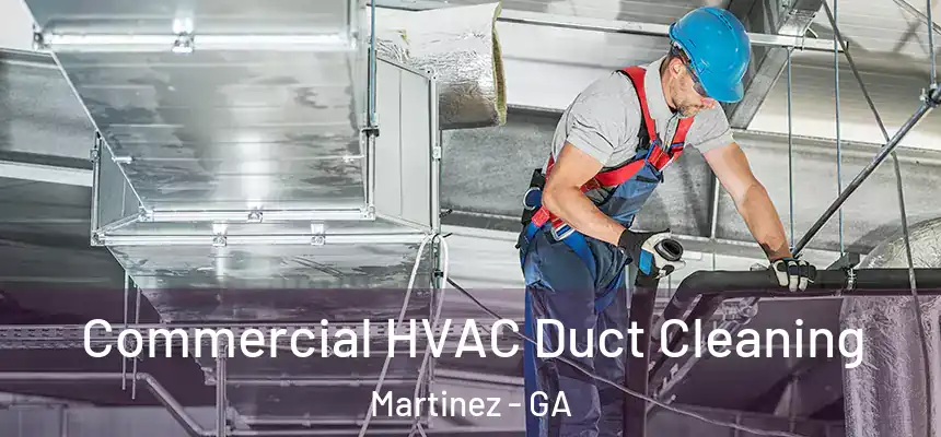  Commercial HVAC Duct Cleaning Martinez - GA