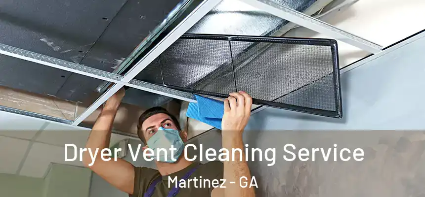  Dryer Vent Cleaning Service Martinez - GA