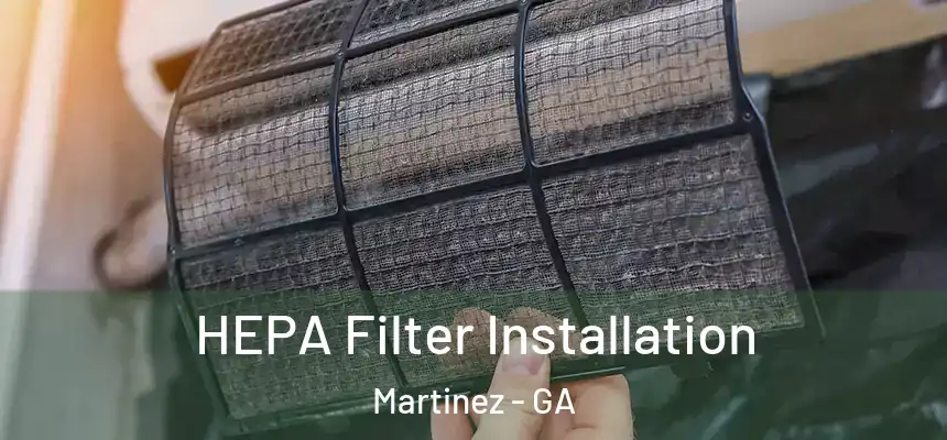  HEPA Filter Installation Martinez - GA