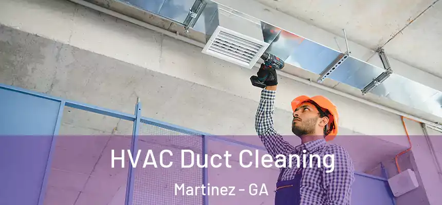  HVAC Duct Cleaning Martinez - GA